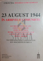 23 AUGUST 1944 IN ARHIVELE COMUNISTE - *** foto