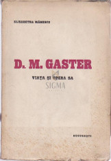 Dr. M. GASTER-viata si opera sa - Elisabetha Manescu foto