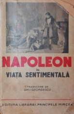 NAPOLEON BONAPARTE IN VIATA SENTIMENTALA - GEORGESCU GH. I (TRADUCATOR) foto