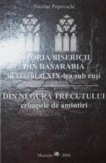 ISTORIA BISERICII DIN BASARABIA IN VEACUL AL XIX - LEA SUB RUSI - DIN NEGURA TRECUTULUI CRMPEIE DE AMINTIRI - NICOLAE POPOVSCHI foto