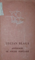 ANTOLOGIE DE POEZIE POPULARA - LUCIAN BLAGA foto