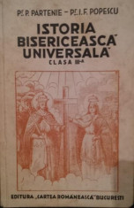 ISTORIA BISERICEASCA UNIVERSALA PENTRU CLASA III - A SECUNDARA - P . PARTENIE , I . F . POPESCU foto