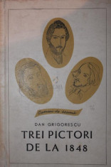 TREI PICTORI DE LA 1848 - DAN GRIGORESCU foto