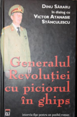 Generalul revolutiei cu piciorul in ghips - Dinu Sararu in dialog cu Victor Atanasie Stanculescu foto