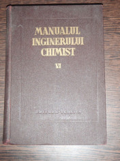 MANUALUL INGINERULUI CHIMIST- VOL VI foto