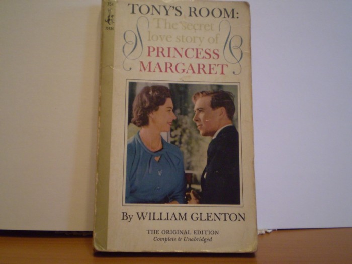 WILLIAM GLENTON - TONY&#039;S ROOM : THE SECRET LOVE STORY OF PRINCESS MARGARET -