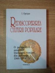 REDESCOPERIREA CULTURII POPULARE, O PERSPECTIVA ASUPRA LITERATURII ROMANE DIN PERIOADA 1944- 1970 e I. OPRISAN foto