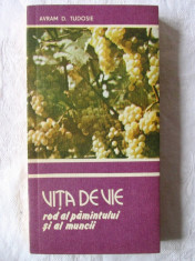 &amp;quot;VITA DE VIE ROD AL PAMANTULUI SI AL MUNCII&amp;quot;, Avram D. Tudosie, 1989. Carte noua foto