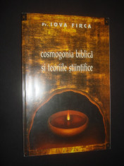 IOVA FIRCA - COSMOLOGIA BIBLICA SI TEORIILE STIINTIFICE foto