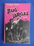 VICTOR HUGO - BUG JARGAL (REVOLTA NEGRILOR DIN SAINT-DOMINGUE) - INTERBELICA