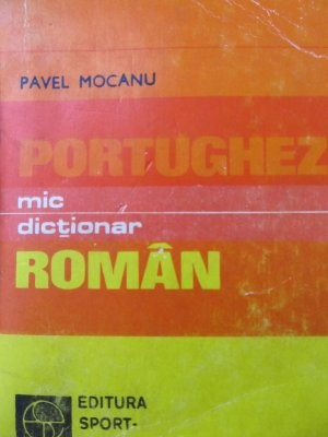 Mic dictionar Portughez Roman -Pavel Mocanu foto