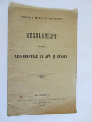 RAR! REGULAMENT PENTRU ABONAMENTELE LA APA SI CANALE BUCURESTI 1908 foto
