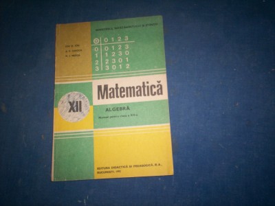 MATEMATICA ALGEBRA MANUAL PENTRU CLASA A XII-A foto