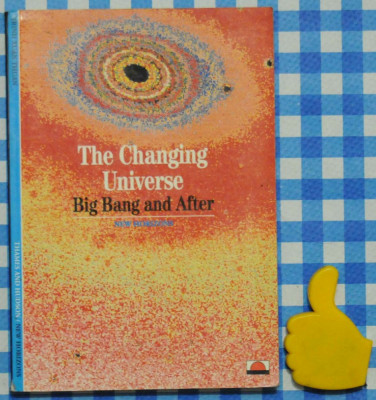 The Changing Universe Big Bang And After by Trinh Xuan Thuan foto