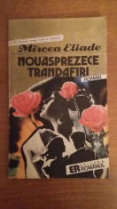 MIRCEA ELIADE - NOUASPREZECE TRANDAFIRI foto