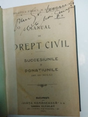 MANUAL DE DREPT CIVIL (SUCCESIUNILE SI DONATIUNILE )- M. A DUMITRESCU - 1921 foto