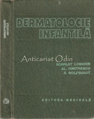 Dermatologie Infantila - Scarlat Longhin, Al. Dumitrescu, A. Wolfshaut foto