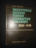 M. I. OROVEANU - INCEPUTURILE CREATIEI TEHNICE AERONAUTICE ROMANESTI 1880-1918, Alta editura
