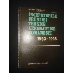 M. I. OROVEANU - INCEPUTURILE CREATIEI TEHNICE AERONAUTICE ROMANESTI 1880-1918