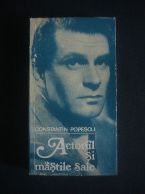 CONSTANTIN POPESCU - ACTORUL SI MASTILE SALE foto