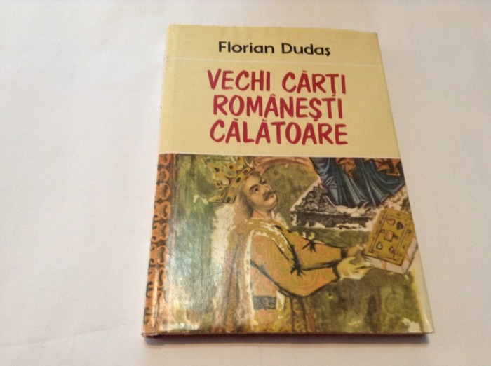 VECHI CARTI ROMANESTI CALATOARE , FLORIAN DUDAS,RF2/1