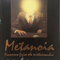 METANOIA. Fenomene fizice ale misticismului - Aime Michel