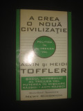 ALVIN SI HEIDI TOFFLER - A CREA O NOUA CIVILIZATIE, Alta editura