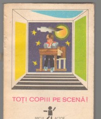 (C6592) MICUL ACTOR. TOTI COPIII PE SCENA!