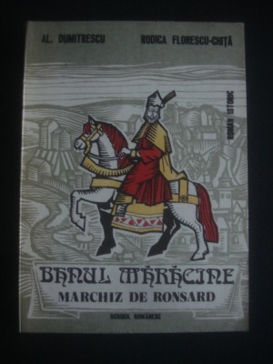 Al. Dumitrescu, Rodica Florescu Chita - Banul Maracine, marchiz de Ronsard foto