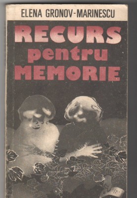 (C6577) ELENA GRONOV-MARINESCU - RECURS PENTRU MEMORIE foto