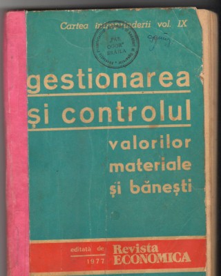 (C6565) AL. DETESAN - GESTIONAREA SI CONTROLUL VALORILOR MATERIALE SI BANESTI foto