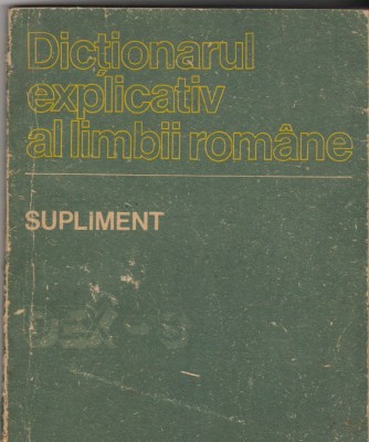 (C6556) DICTIONARUL EXPLICATIV AL LIMBII ROMANE, SUPLIMENT, DEX 1988 foto