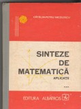 (C6553) CATALIN PETRU NICOLESCU - SINTEZE DE MATEMATICA. APLICATII***