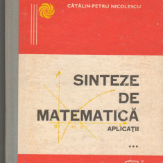 (C6553) CATALIN PETRU NICOLESCU - SINTEZE DE MATEMATICA. APLICATII***