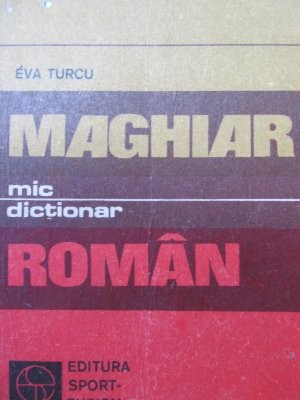 Mic dictionar Maghiar Roman -Eva Turcu foto