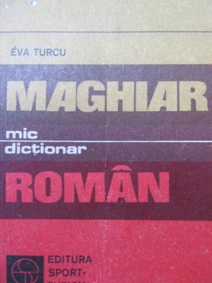 Mic dictionar Maghiar Roman -Eva Turcu