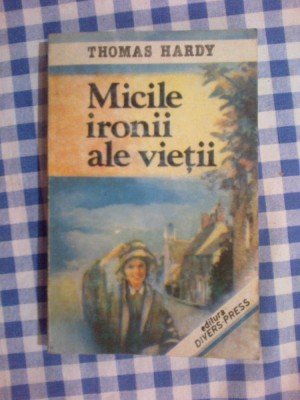 e1 THOMAS HARDY - MICILE IRONII ALE VIETII foto