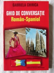 "GHID DE CONVERSATIE ROMAN - SPANIOL", Gabriela Chirica. Carte noua