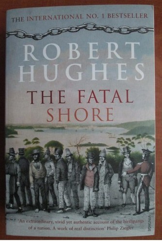 Robert Hughes - The fatal shore