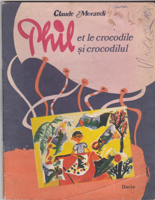 Claude Morandi - Phil si crocodilul / Phil et le crocodile foto