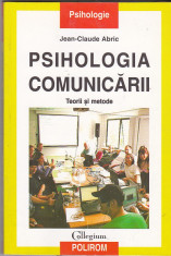 Jean-Claude Abric - Psihologia comunicarii . Teorii si metode foto