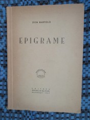 DON BARTOLO - EPIGRAME (prima editie, 1947 - CU SEMNATURA AUTORULUI - CA NOU!!)