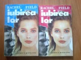 E2 Rachel Field - Iubirea lor (2 volume), 1993