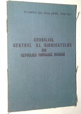 Carnet de membru - Consiliul central al sindicatelor R.P.R. foto