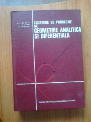 h0b Culegere De Probleme De Geometrie Analitica Si Diferentiala - M. Bercovici foto
