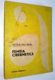 Femeia cibernetica -Nicolae Paul Mihai Ed. Tineretului 1968