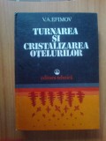 k5 Turnarea si cristalizarea otelurilor - Efimov V.A