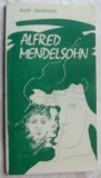 Cumpara ieftin RADU NEGREANU-ALFRED MENDELSOHN (1978, dedicatie/autograf pt. LAURENTIU PROFETA)