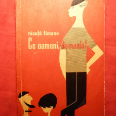 Nicuta Tanase - Ce Oameni , Domnule ! - Prima Ed. 1962 Ed.Pt.Literatura