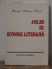 ATELIER DE ISTORIE LITERARA -GHEORGHE HRIMINIUC -TOPORAS